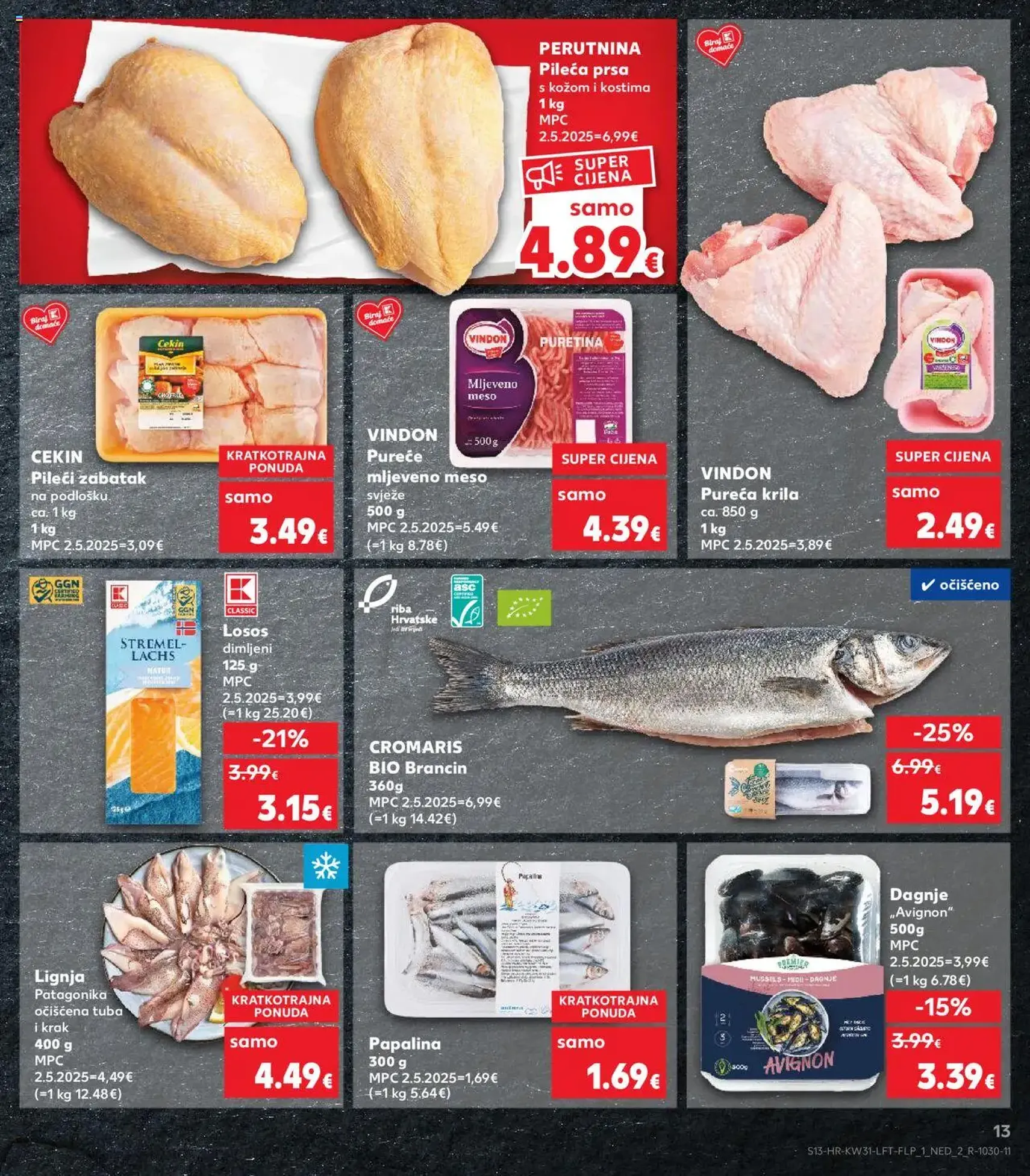 Kaufland HR - Split-Ravne njive - 2025.07.30. érvényes szórólap 13 oldal 32 oldalból Kaufland HR - Split-Ravne njive - 2025.07.30. érvényes szórólap 13 oldal 32 oldalból
