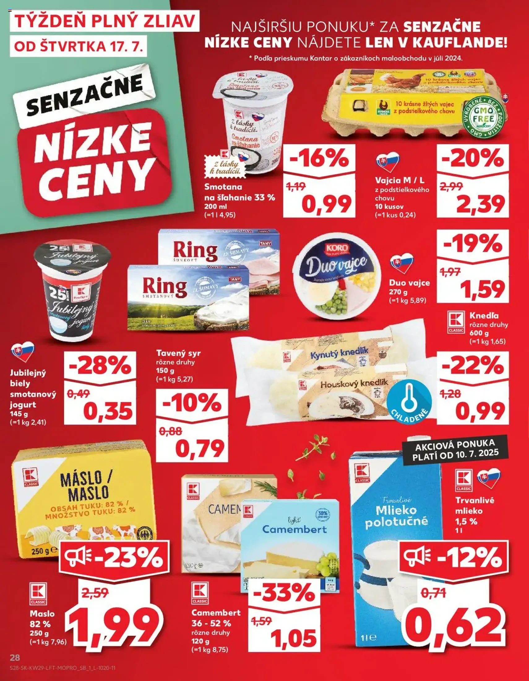 Kaufland SK - Bratislava-Devínska Nová Ves - 2025.07.17. érvényes szórólap 28 oldal 80 oldalból Kaufland SK - Bratislava-Devínska Nová Ves - 2025.07.17. érvényes szórólap 28 oldal 80 oldalból