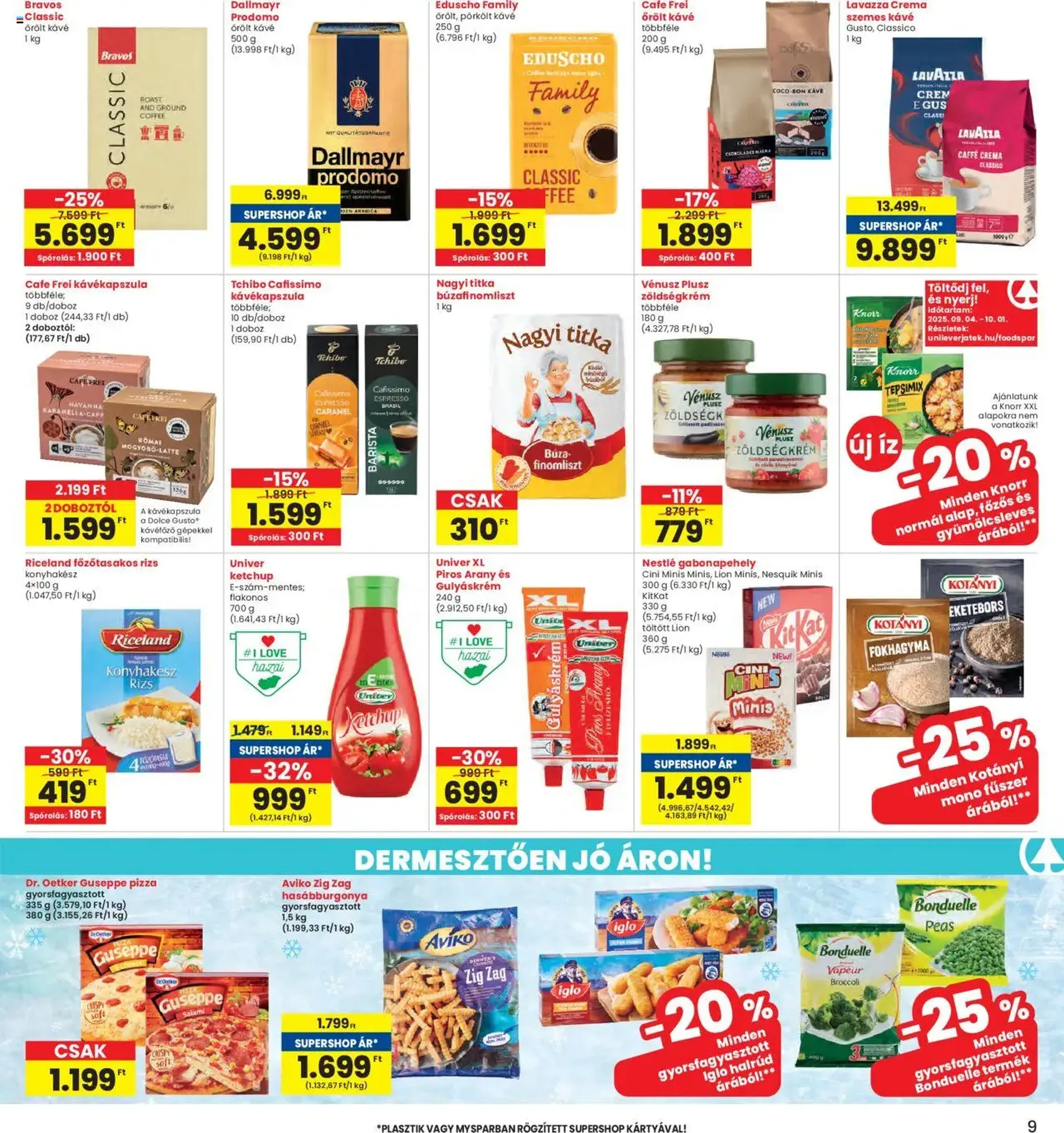 Interspar Akciós újság - 2025.09.04. érvényes szórólap 9 oldal 16 oldalból Interspar Akciós újság - 2025.09.04. érvényes szórólap 9 oldal 16 oldalból