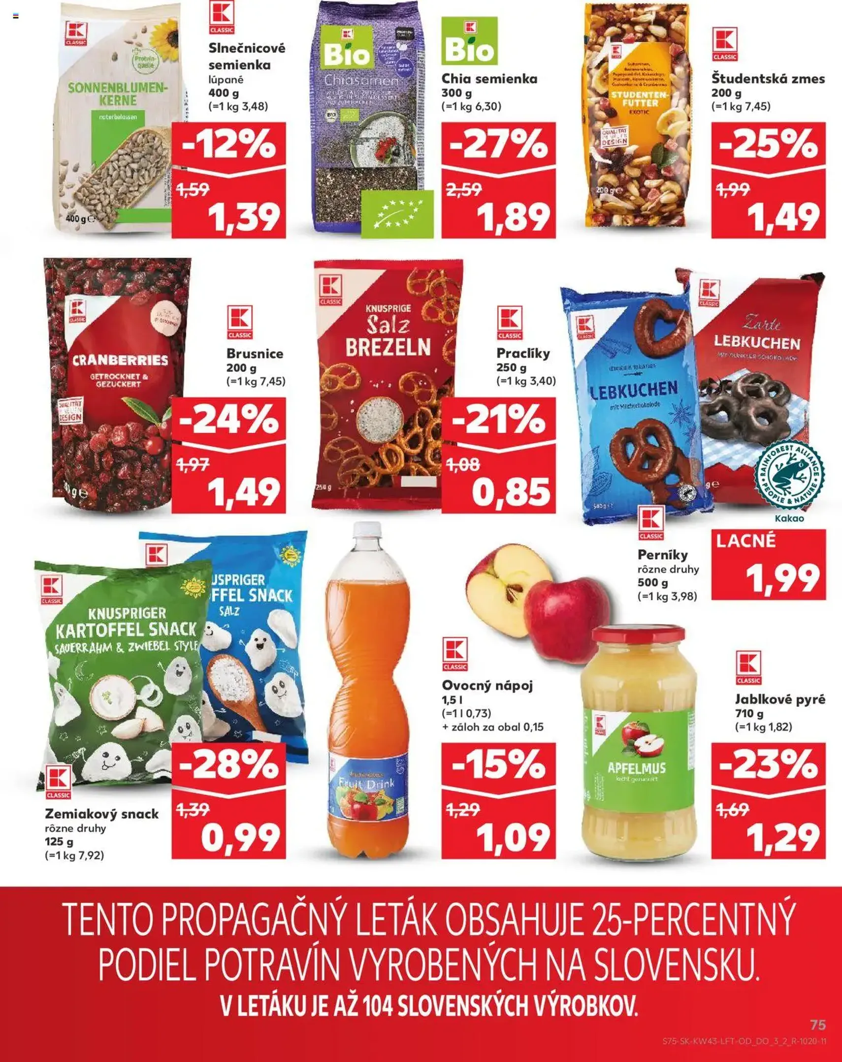 Kaufland SK Bratislava-Devínska Nová Ves - 2025.10.23. érvényes szórólap 75 oldal 76 oldalból Kaufland SK Bratislava-Devínska Nová Ves - 2025.10.23. érvényes szórólap 75 oldal 76 oldalból