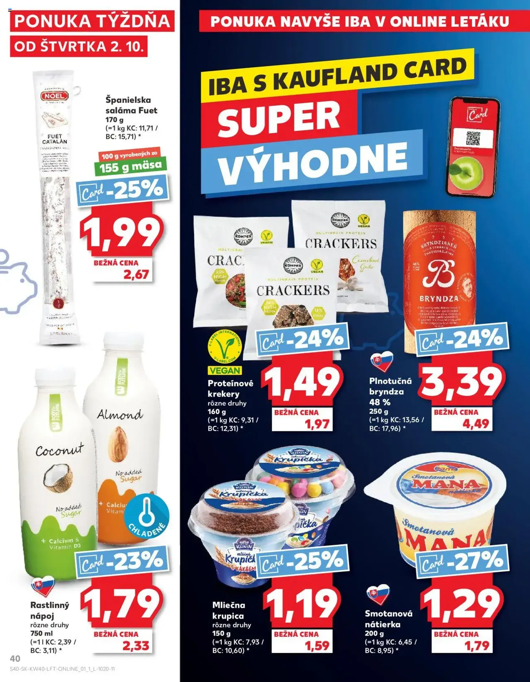 Kaufland SK Bratislava-Devínska Nová Ves - 2025.10.02. érvényes szórólap 40 oldal 78 oldalból Kaufland SK Bratislava-Devínska Nová Ves - 2025.10.02. érvényes szórólap 40 oldal 78 oldalból