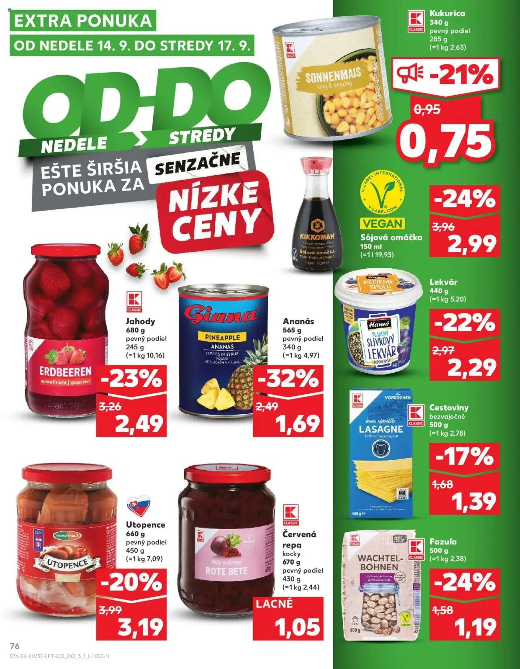 Kaufland SK Bratislava-Devínska Nová Ves - 2025.09.11. érvényes szórólap 76 oldal 78 oldalból Kaufland SK Bratislava-Devínska Nová Ves - 2025.09.11. érvényes szórólap 76 oldal 78 oldalból