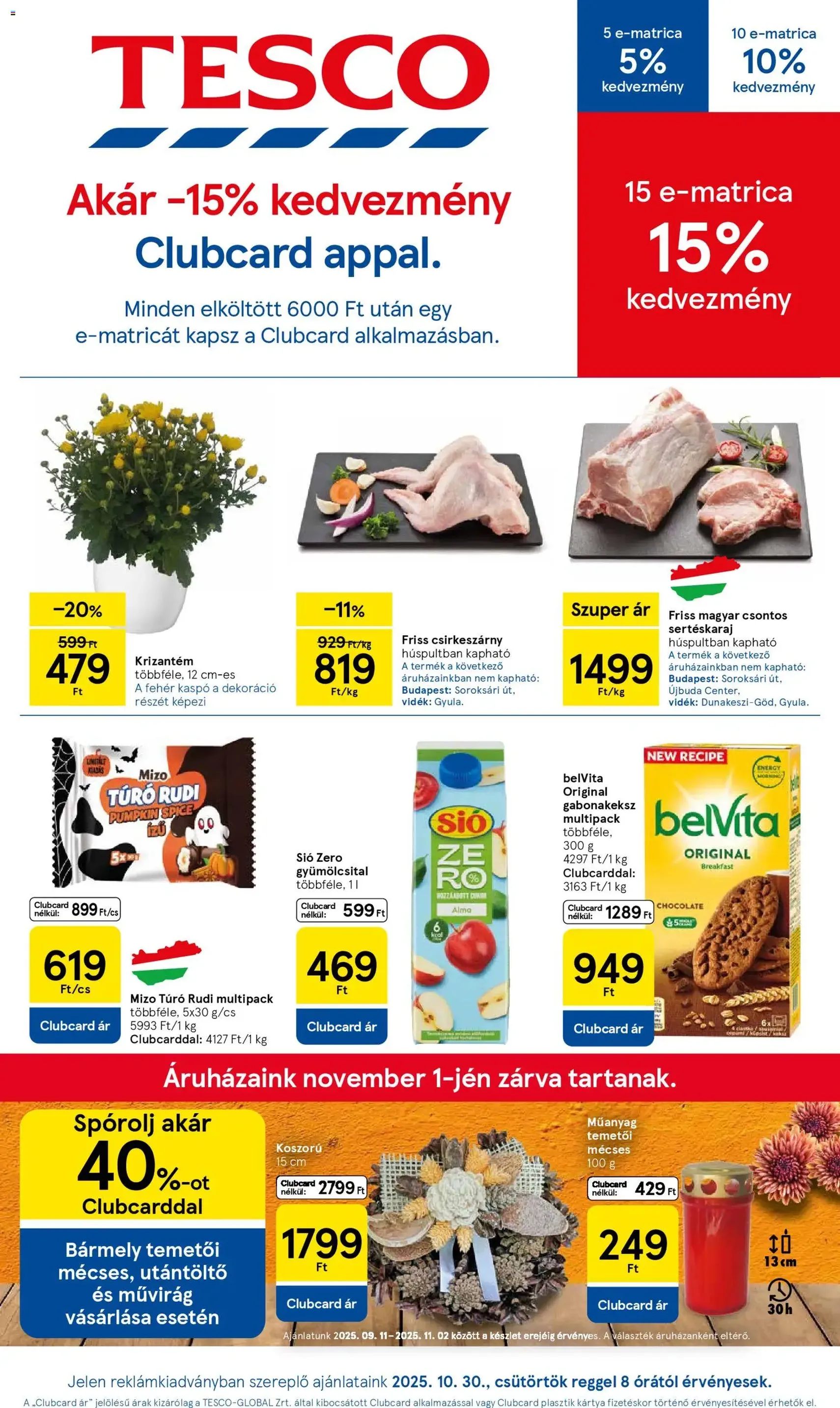 Tesco Hipermarket - Akciós újság - 2025.10.30. érvényes szórólap 1 oldal 32 oldalból Tesco Hipermarket - Akciós újság - 2025.10.30. érvényes szórólap 1 oldal 32 oldalból