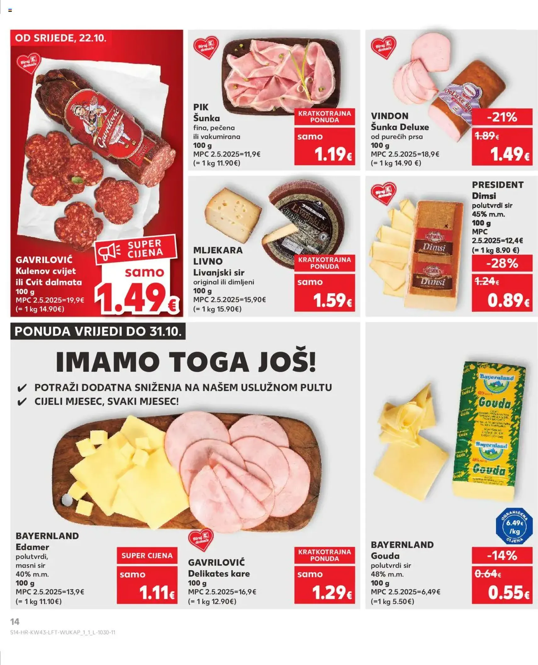 Kaufland HR - Split-Ravne njive - 2025.10.22. érvényes szórólap 14 oldal 32 oldalból Kaufland HR - Split-Ravne njive - 2025.10.22. érvényes szórólap 14 oldal 32 oldalból