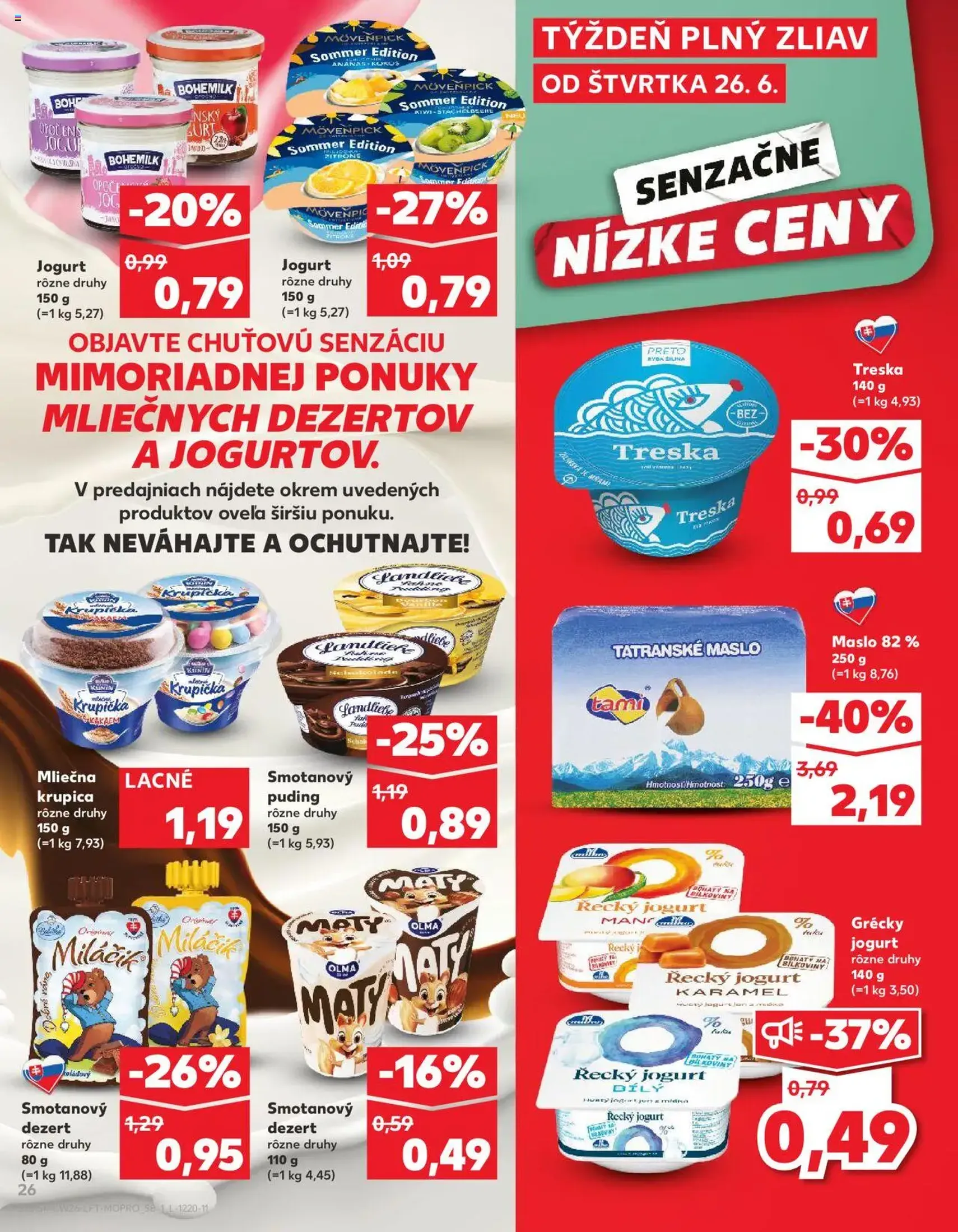 Kaufland SK - Bratislava-Dúbravka - 2025.06.26. érvényes szórólap 26 oldal 76 oldalból Kaufland SK - Bratislava-Dúbravka - 2025.06.26. érvényes szórólap 26 oldal 76 oldalból
