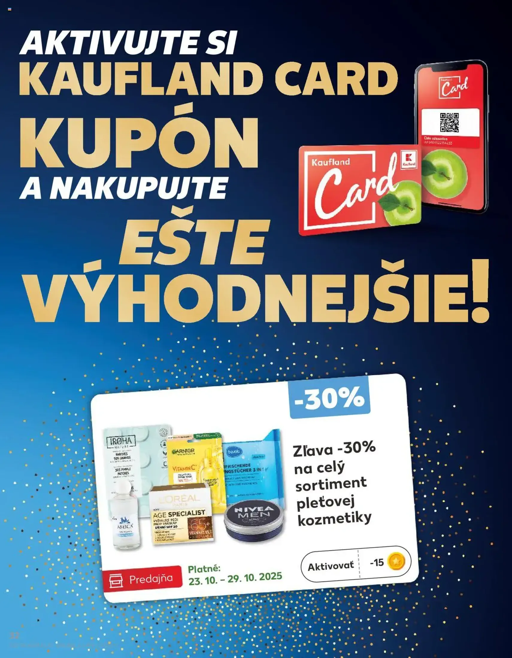 Kaufland SK Bratislava-Devínska Nová Ves - 2025.10.23. érvényes szórólap 32 oldal 76 oldalból Kaufland SK Bratislava-Devínska Nová Ves - 2025.10.23. érvényes szórólap 32 oldal 76 oldalból