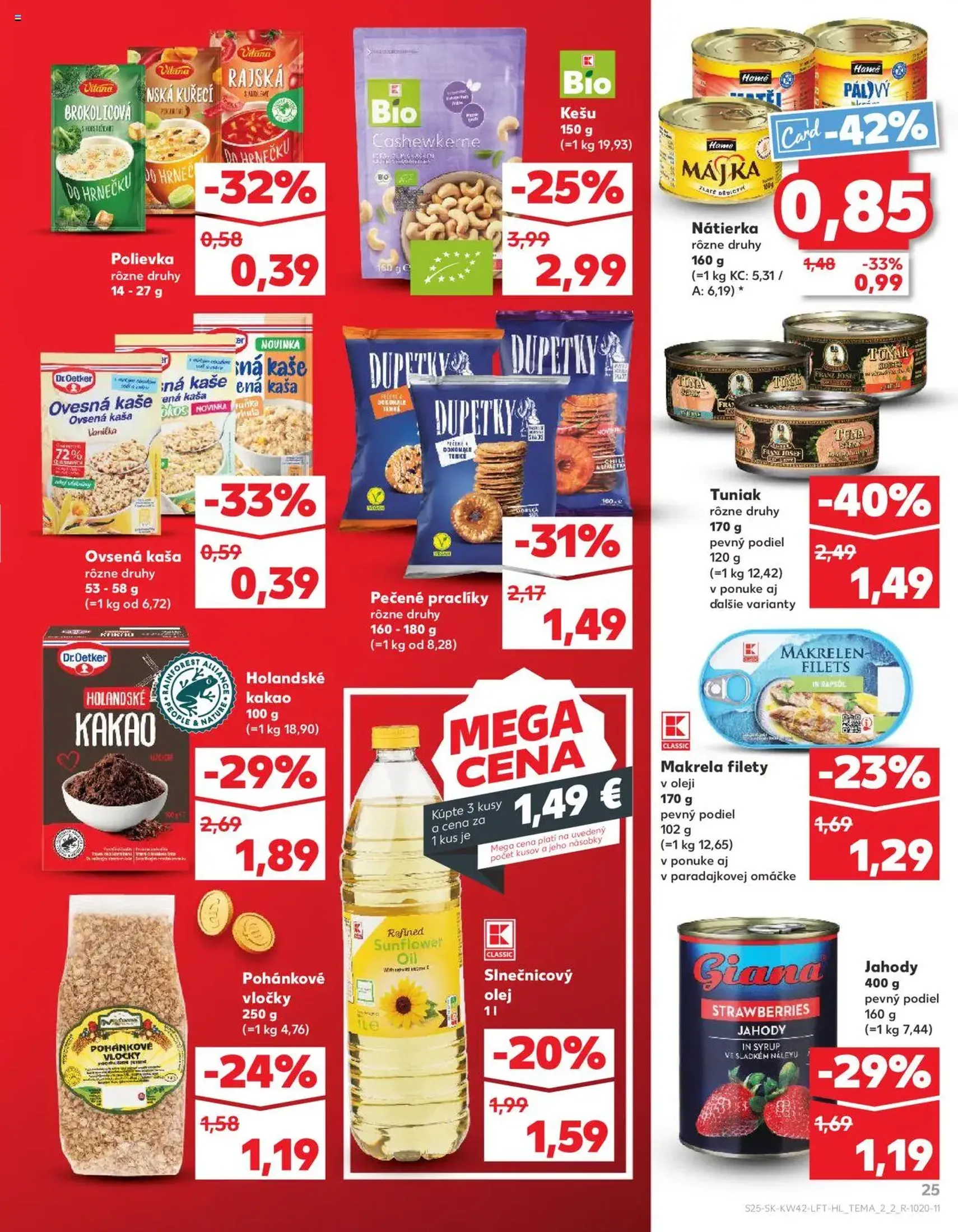 Kaufland SK Bratislava-Devínska Nová Ves - 2025.10.16. érvényes szórólap 25 oldal 78 oldalból Kaufland SK Bratislava-Devínska Nová Ves - 2025.10.16. érvényes szórólap 25 oldal 78 oldalból
