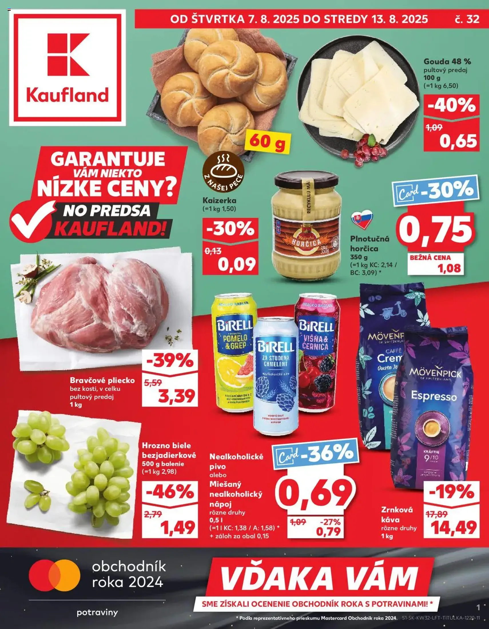 Kaufland SK Bratislava-Devínska Nová Ves - 2025.08.07. érvényes szórólap 1 oldal 78 oldalból Kaufland SK Bratislava-Devínska Nová Ves - 2025.08.07. érvényes szórólap 1 oldal 78 oldalból