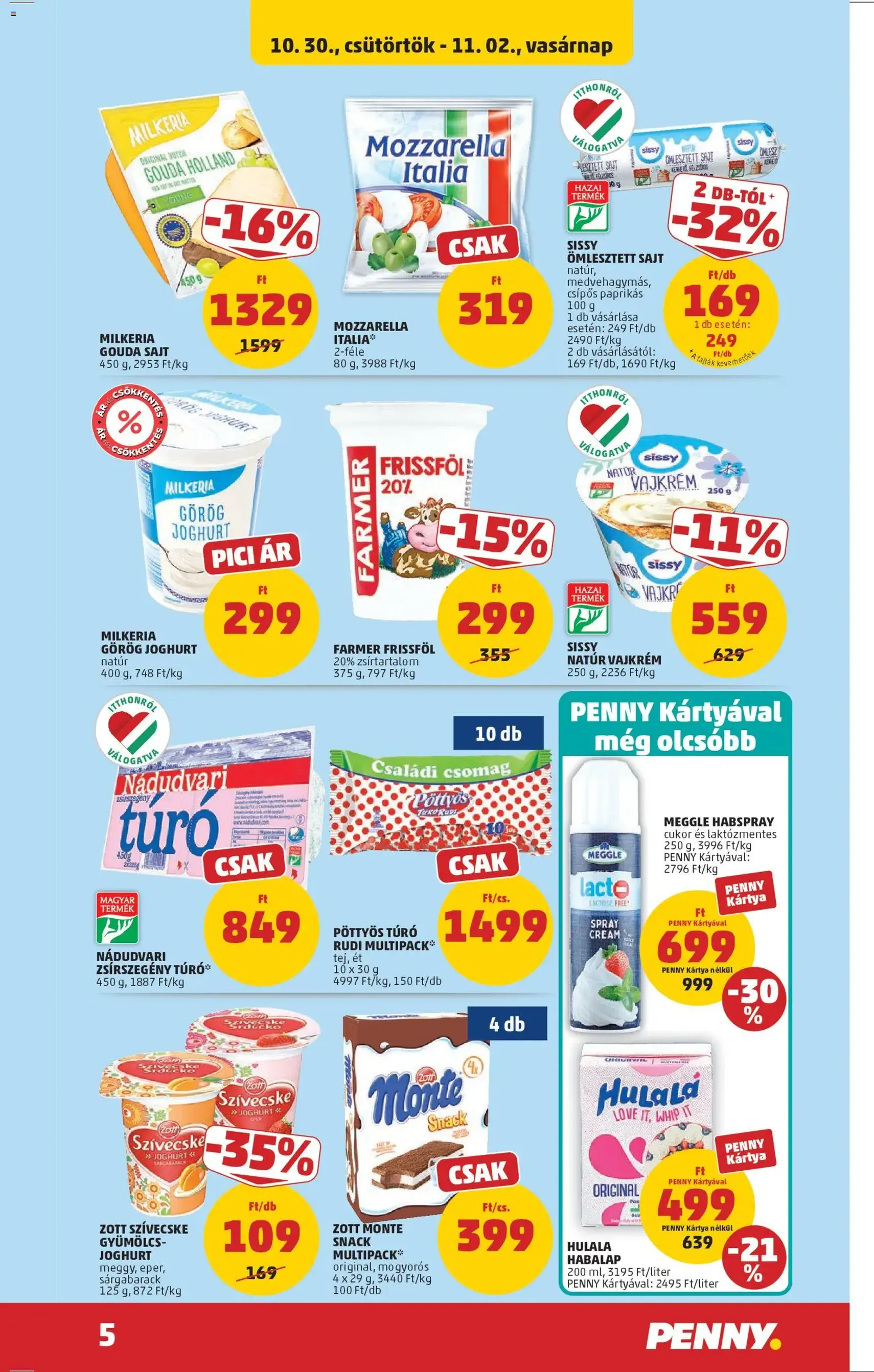 PENNY Akciós újság - 2025.10.30. érvényes szórólap 7 oldal 38 oldalból PENNY Akciós újság - 2025.10.30. érvényes szórólap 7 oldal 38 oldalból