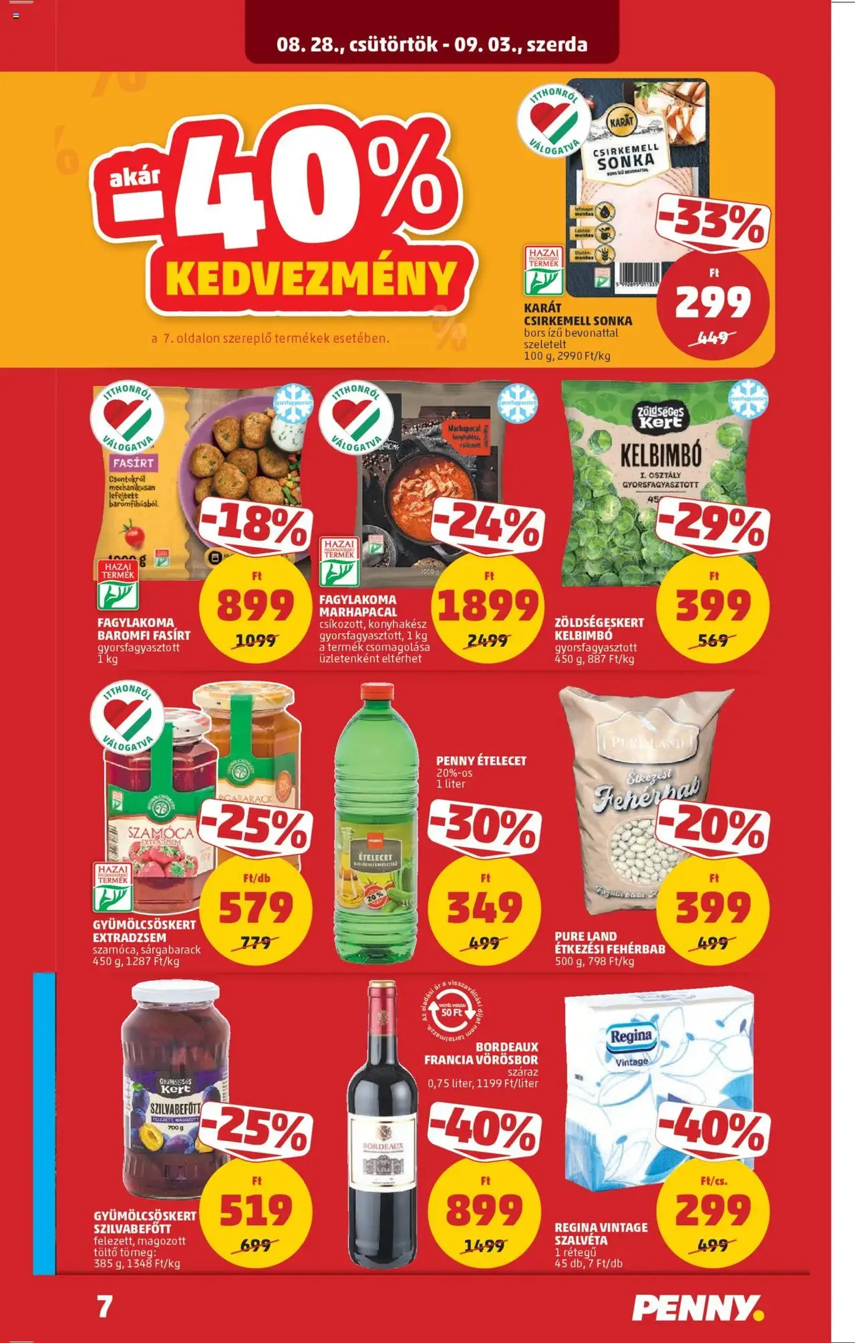 PENNY Akciós újság - 2025.08.28. érvényes szórólap 7 oldal 35 oldalból PENNY Akciós újság - 2025.08.28. érvényes szórólap 7 oldal 35 oldalból