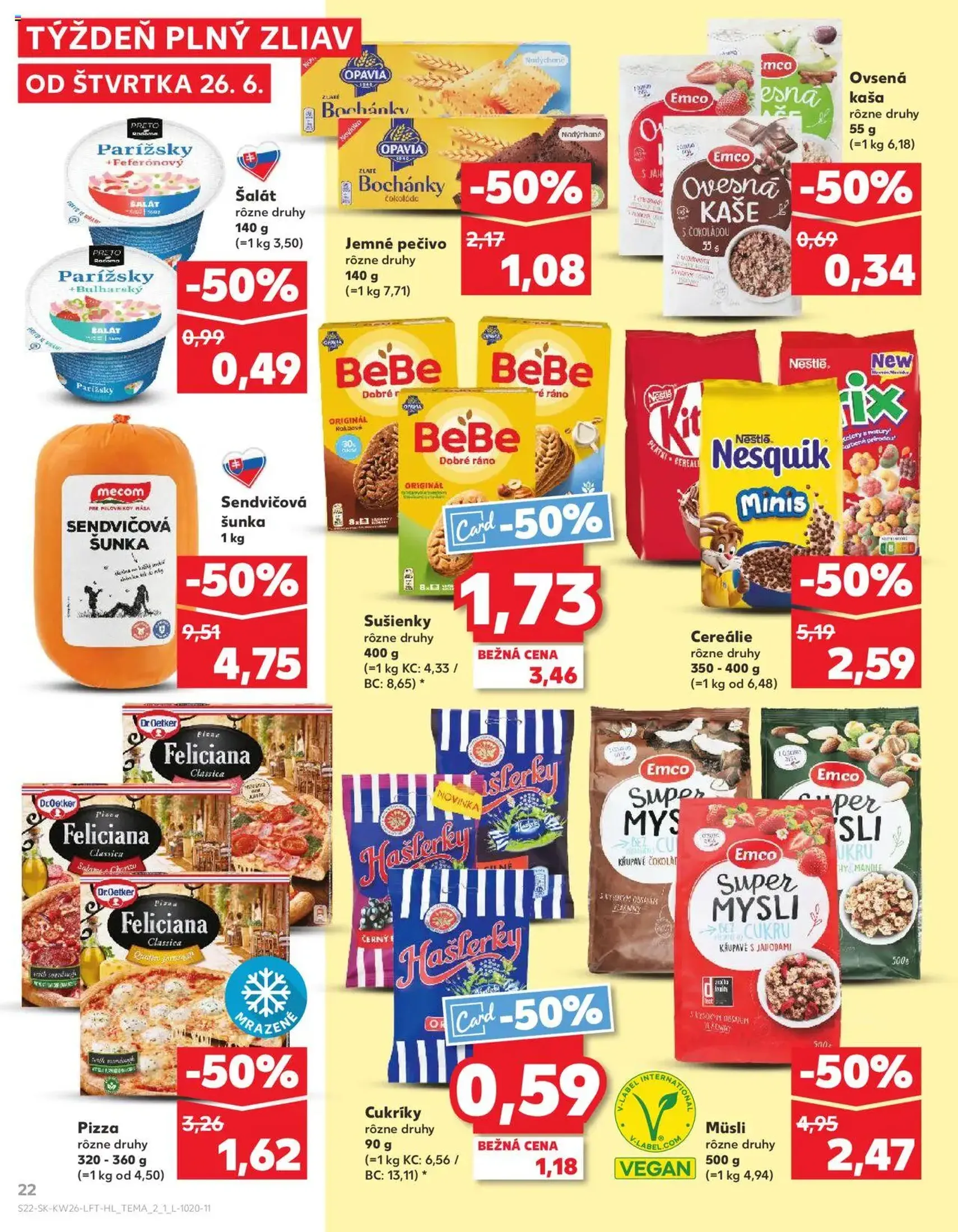 Kaufland SK - Bratislava-Dúbravka - 2025.06.26. érvényes szórólap 22 oldal 76 oldalból Kaufland SK - Bratislava-Dúbravka - 2025.06.26. érvényes szórólap 22 oldal 76 oldalból
