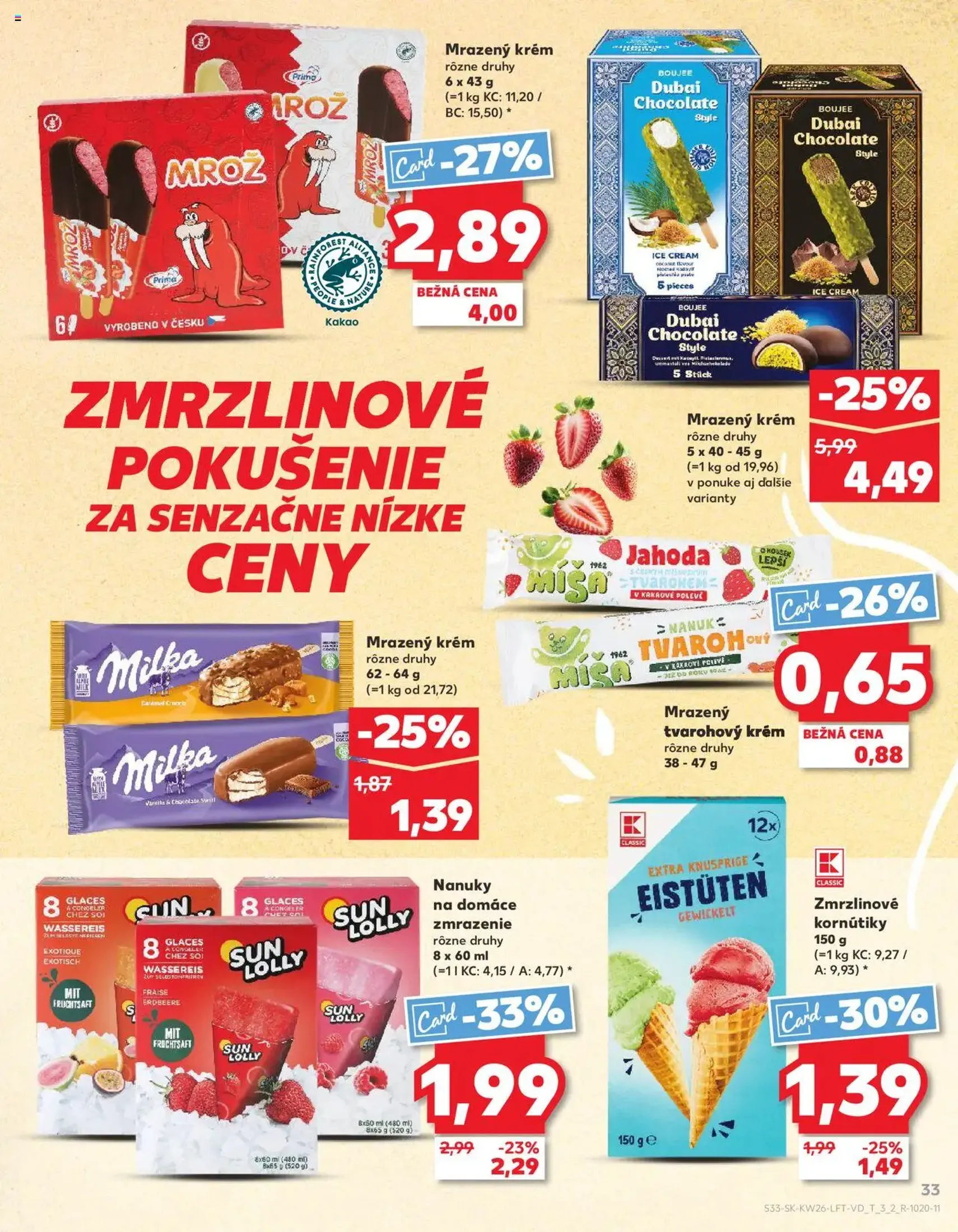 Kaufland SK - Bratislava-Dúbravka - 2025.06.26. érvényes szórólap 33 oldal 76 oldalból Kaufland SK - Bratislava-Dúbravka - 2025.06.26. érvényes szórólap 33 oldal 76 oldalból