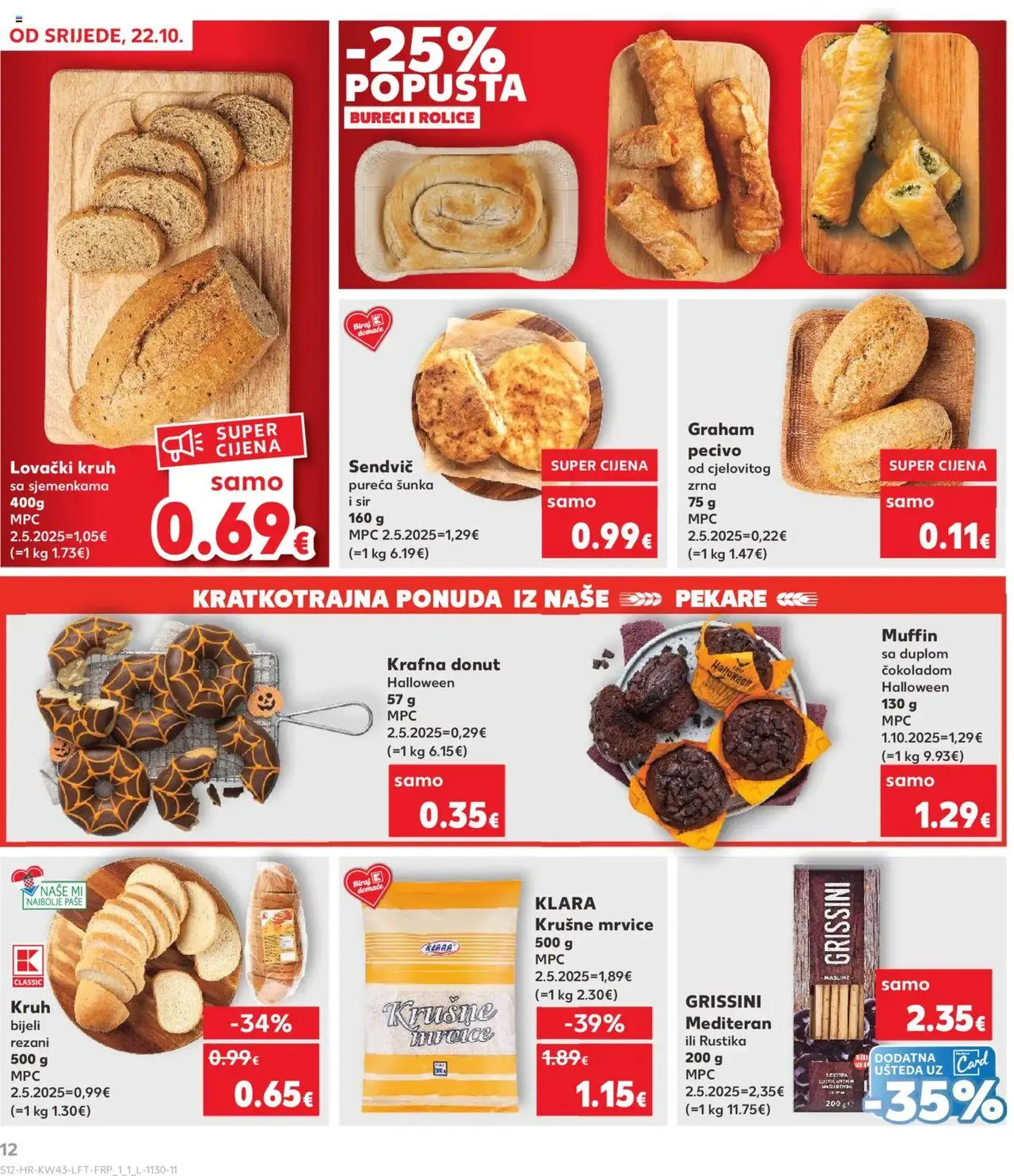 Kaufland HR - Split-Ravne njive - 2025.10.22. érvényes szórólap 12 oldal 32 oldalból Kaufland HR - Split-Ravne njive - 2025.10.22. érvényes szórólap 12 oldal 32 oldalból