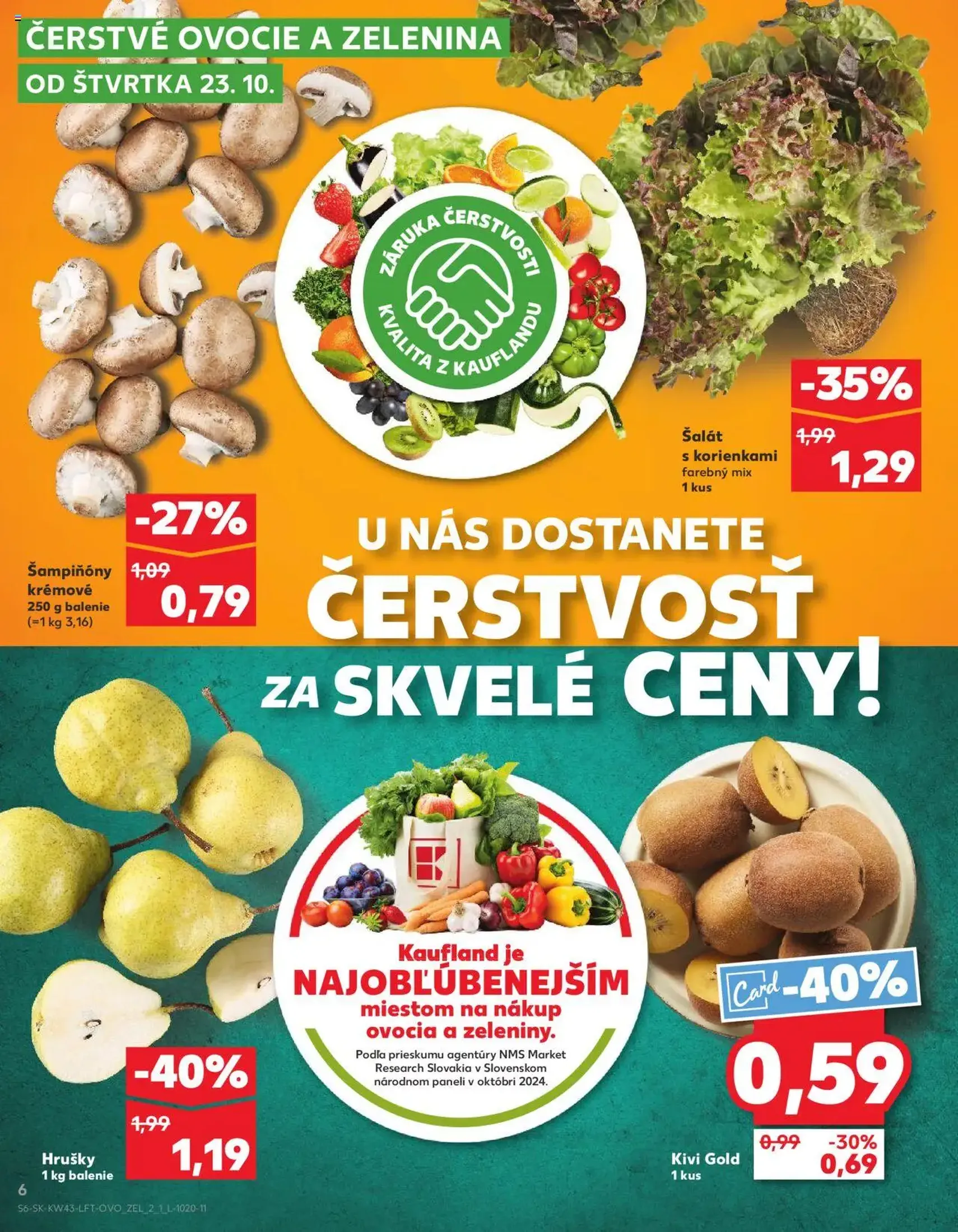 Kaufland SK Bratislava-Devínska Nová Ves - 2025.10.23. érvényes szórólap 6 oldal 76 oldalból Kaufland SK Bratislava-Devínska Nová Ves - 2025.10.23. érvényes szórólap 6 oldal 76 oldalból