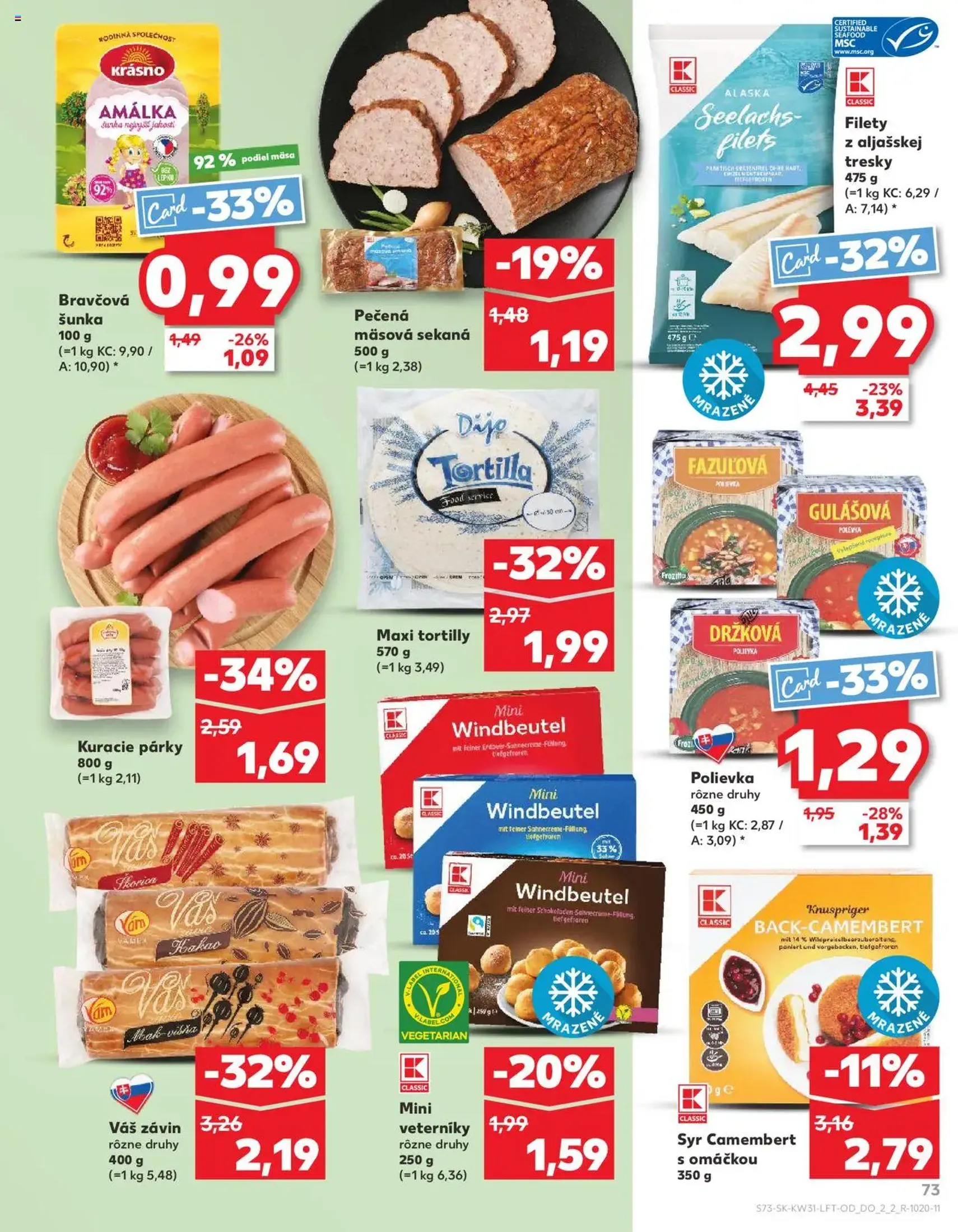Kaufland SK Bratislava-Devínska Nová Ves - 2025.07.31. érvényes szórólap 73 oldal 76 oldalból Kaufland SK Bratislava-Devínska Nová Ves - 2025.07.31. érvényes szórólap 73 oldal 76 oldalból