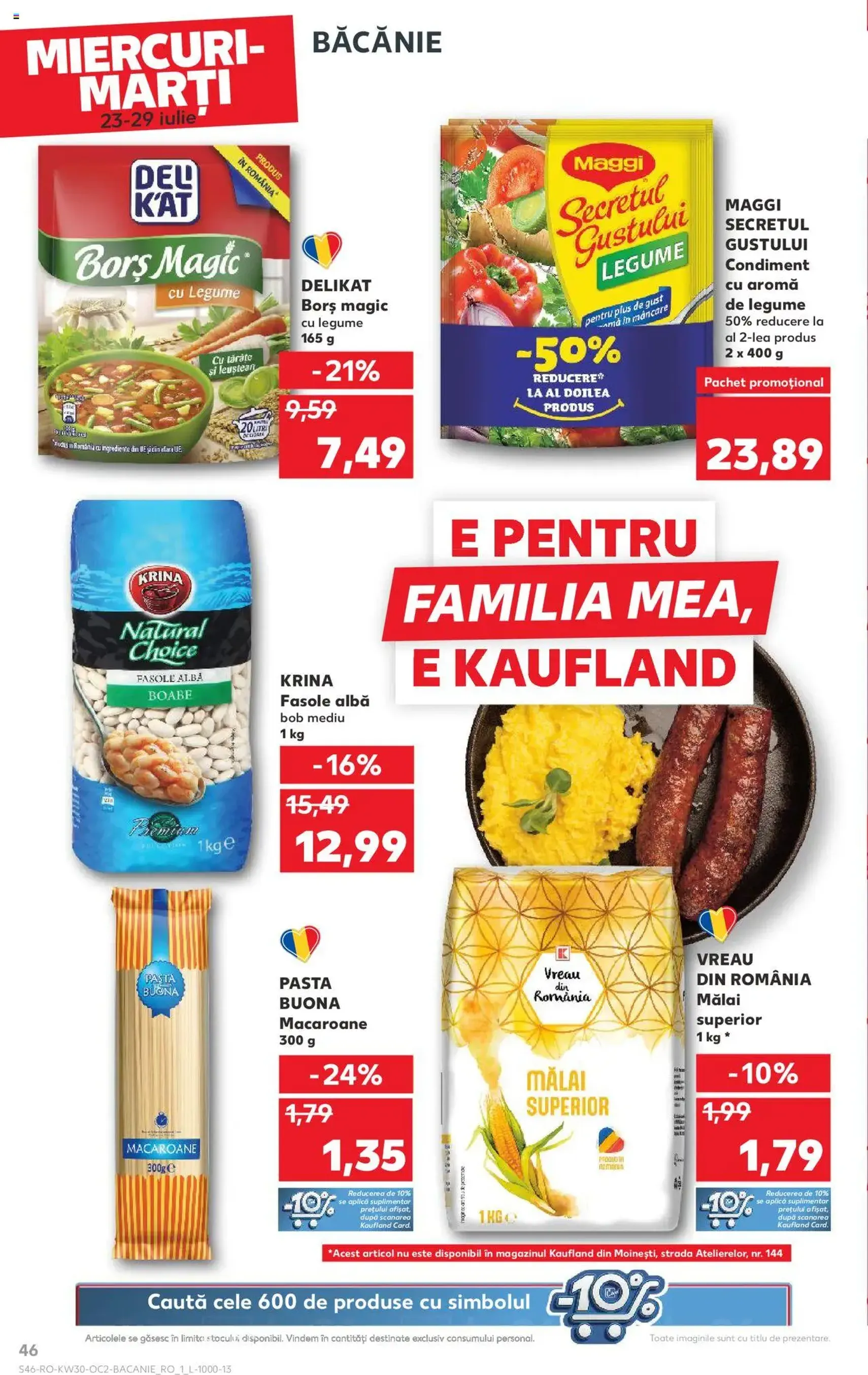 Kaufland RO - București - 2025.07.23. érvényes szórólap 46 oldal 72 oldalból Kaufland RO - București - 2025.07.23. érvényes szórólap 46 oldal 72 oldalból