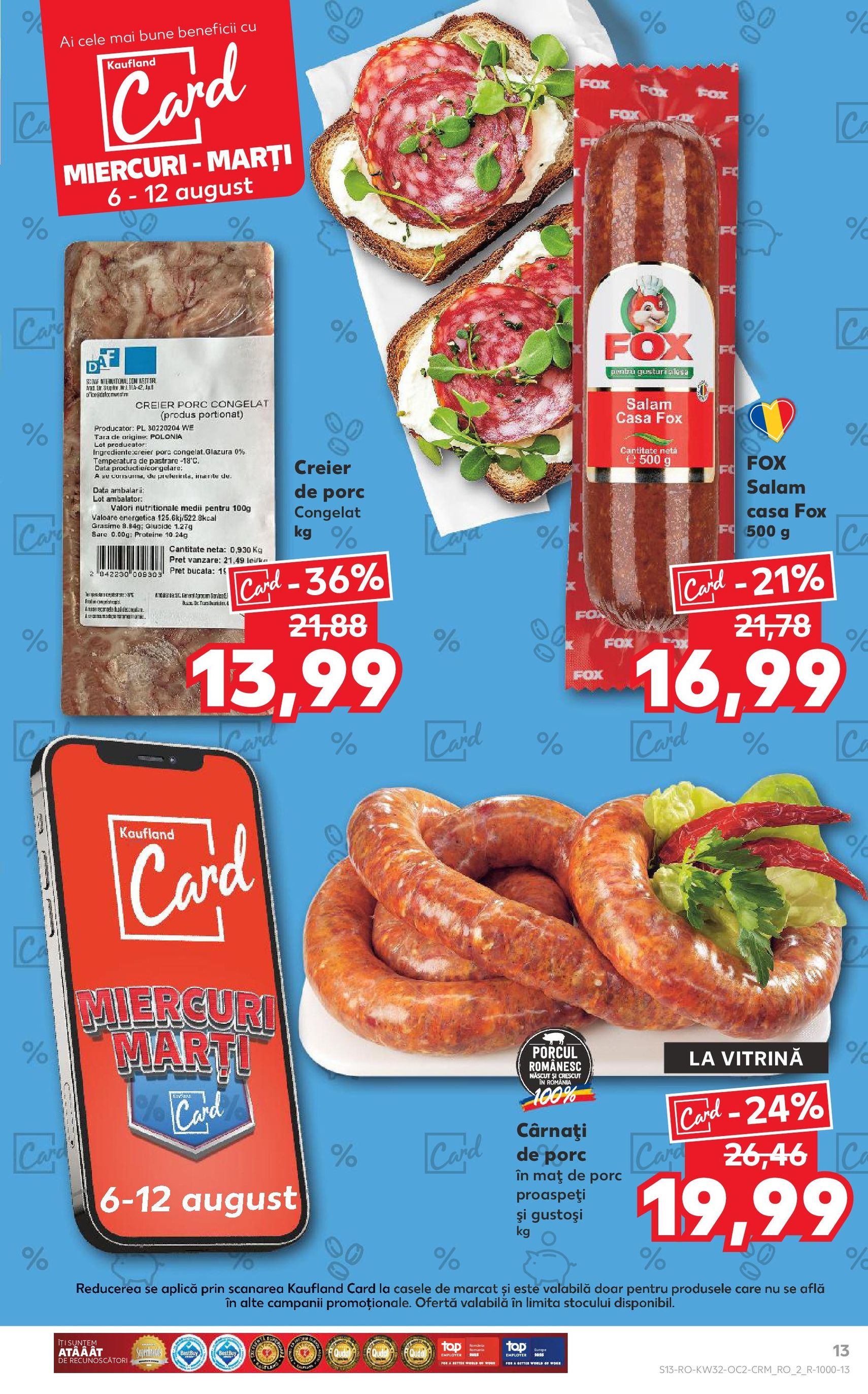 Catalog Kaufland - București - cataloage valabile începând cu 06.08.2025 pagina 13 din 98 Catalog Kaufland - București - cataloage valabile începând cu 06.08.2025 pagina 13 din 98