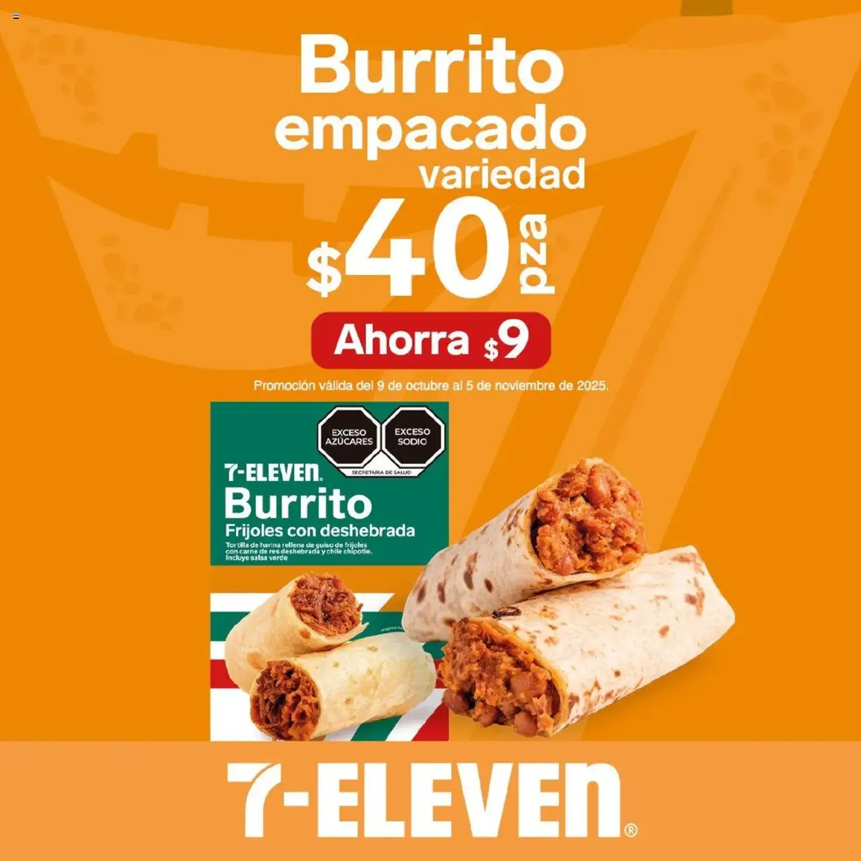 7-Eleven - Folleto - folleto válido desde 09/10/2025 página 4 de 23 7-Eleven - Folleto - folleto válido desde 09/10/2025 página 4 de 23