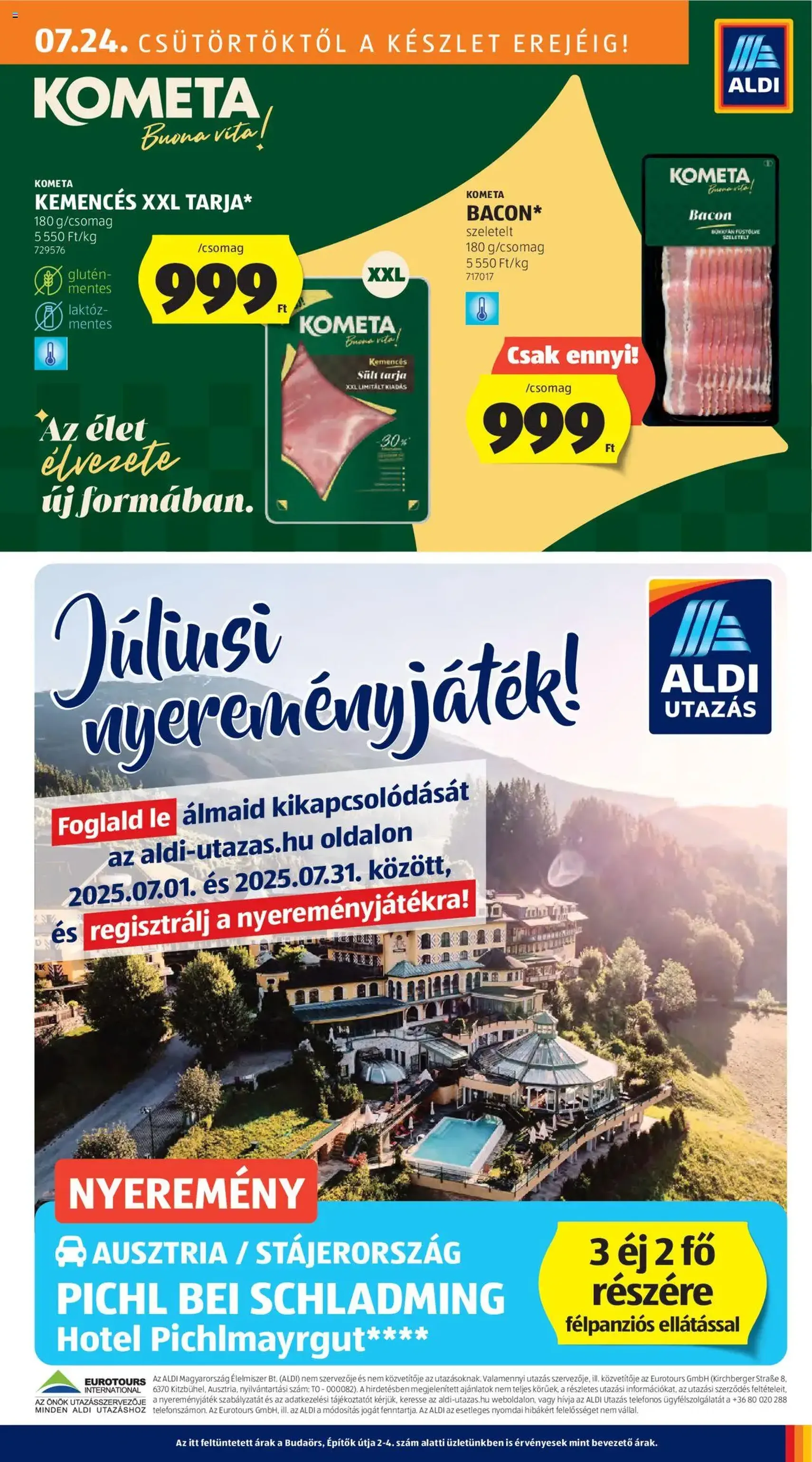 Aldi Akciós újság - 2025.07.24. érvényes szórólap 15 oldal 50 oldalból Aldi Akciós újság - 2025.07.24. érvényes szórólap 15 oldal 50 oldalból