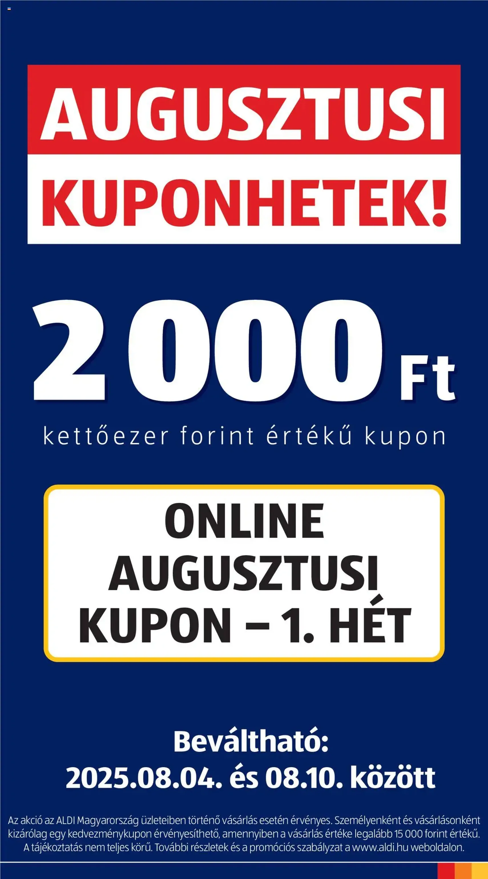 Aldi Akciós újság - 2025.08.07. érvényes szórólap 52 oldal 52 oldalból Aldi Akciós újság - 2025.08.07. érvényes szórólap 52 oldal 52 oldalból