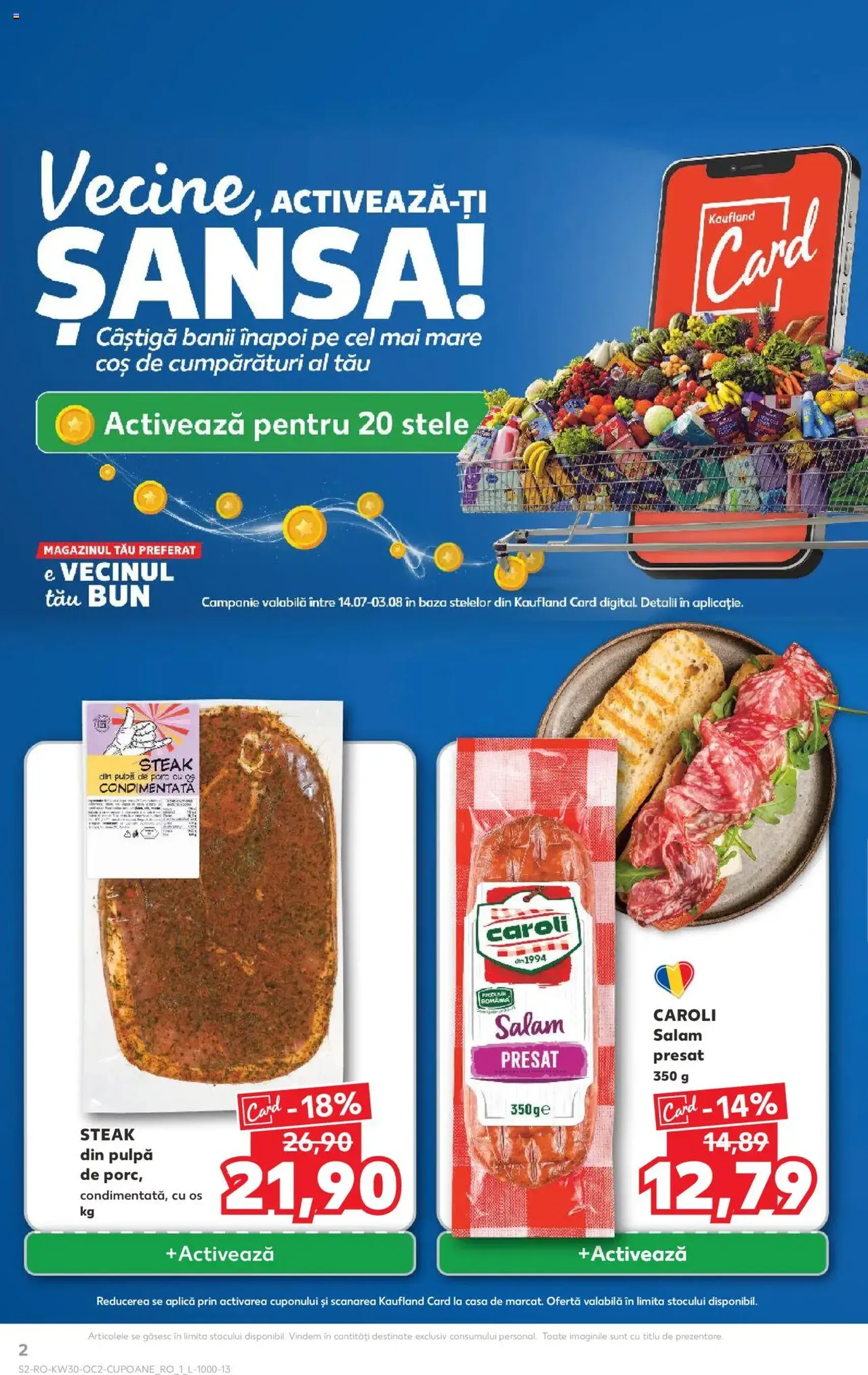 Kaufland RO - București - 2025.07.23. érvényes szórólap 2 oldal 72 oldalból Kaufland RO - București - 2025.07.23. érvényes szórólap 2 oldal 72 oldalból