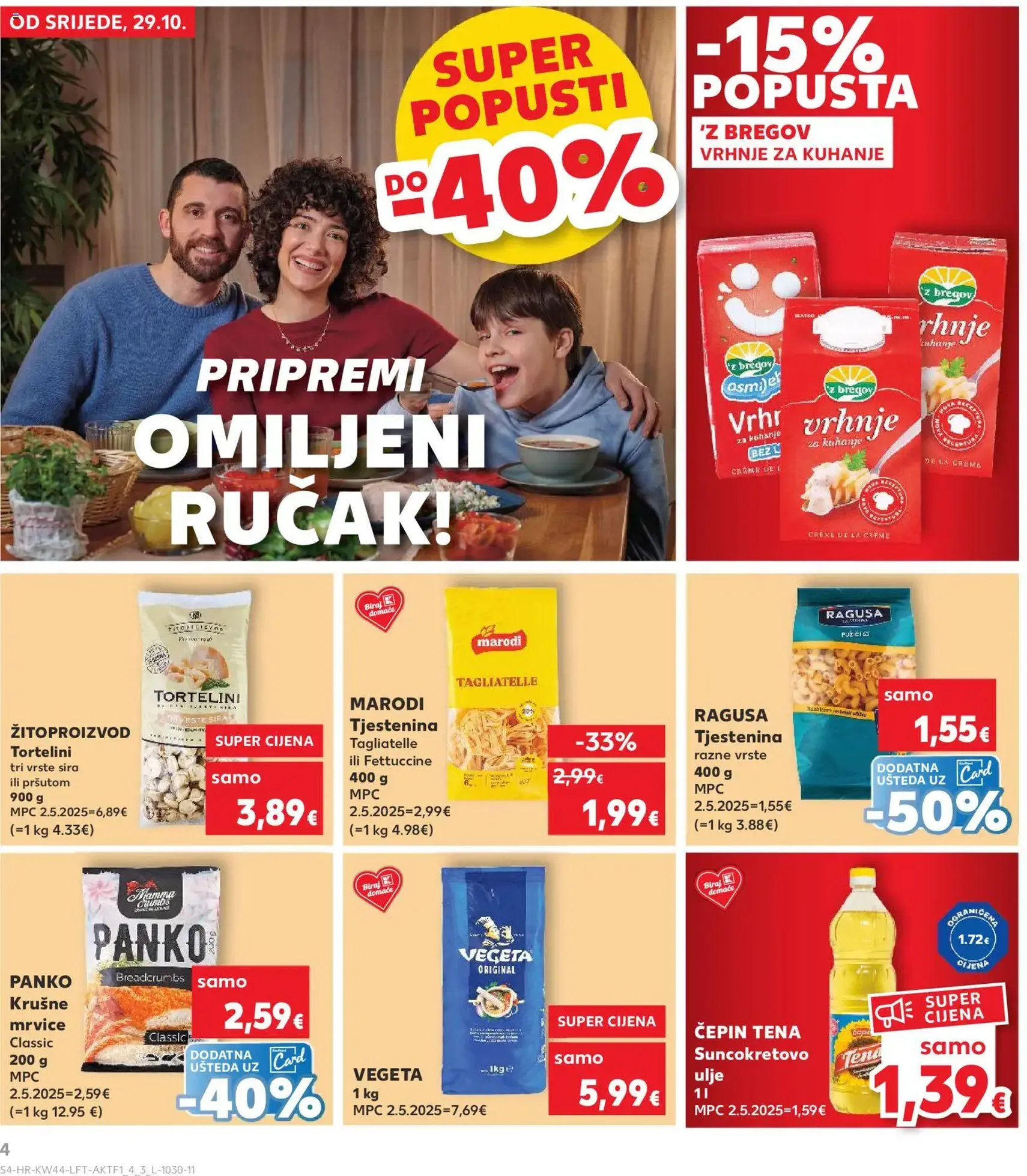 Kaufland HR - Split-Ravne njive - 2025.10.29. érvényes szórólap 4 oldal 32 oldalból Kaufland HR - Split-Ravne njive - 2025.10.29. érvényes szórólap 4 oldal 32 oldalból