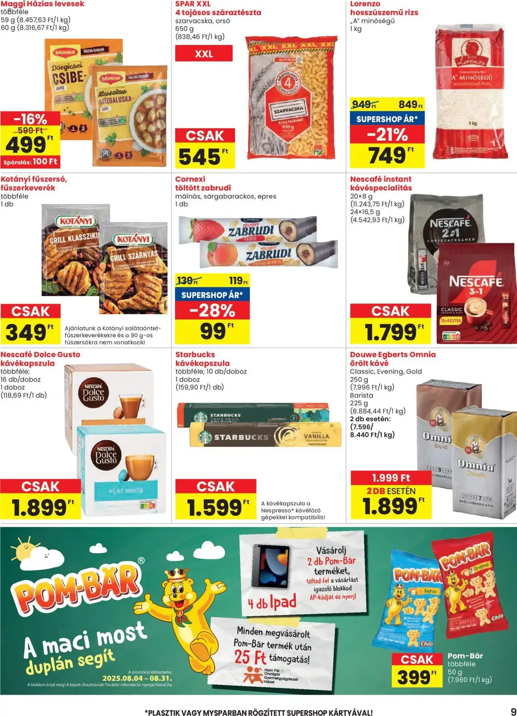 Spar Akciós újság - 2025.08.07. érvényes szórólap 9 oldal 16 oldalból Spar Akciós újság - 2025.08.07. érvényes szórólap 9 oldal 16 oldalból