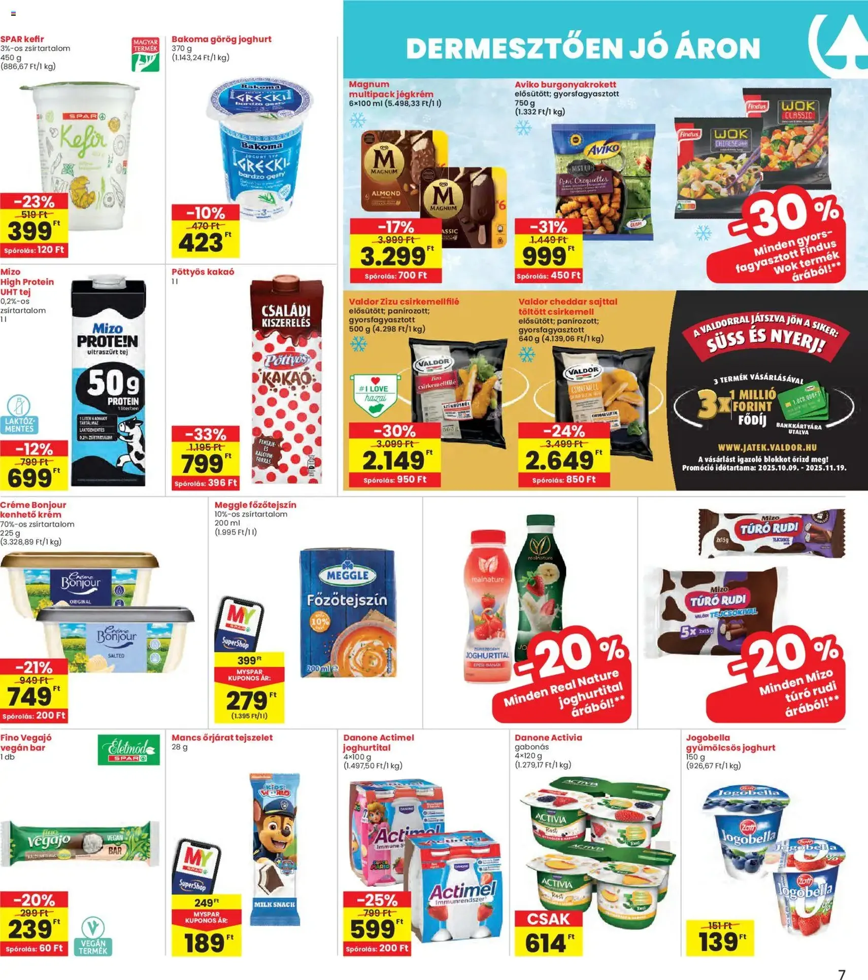 Interspar Akciós újság - 2025.10.30. érvényes szórólap 7 oldal 19 oldalból Interspar Akciós újság - 2025.10.30. érvényes szórólap 7 oldal 19 oldalból