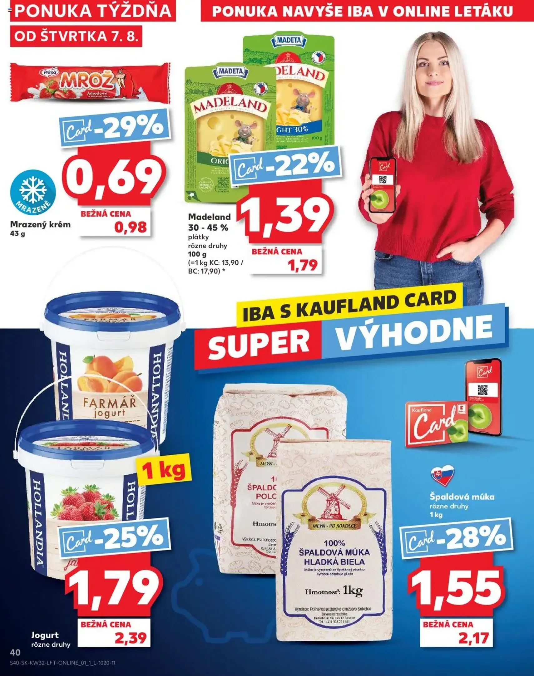 Kaufland SK Bratislava-Devínska Nová Ves - 2025.08.07. érvényes szórólap 40 oldal 78 oldalból Kaufland SK Bratislava-Devínska Nová Ves - 2025.08.07. érvényes szórólap 40 oldal 78 oldalból