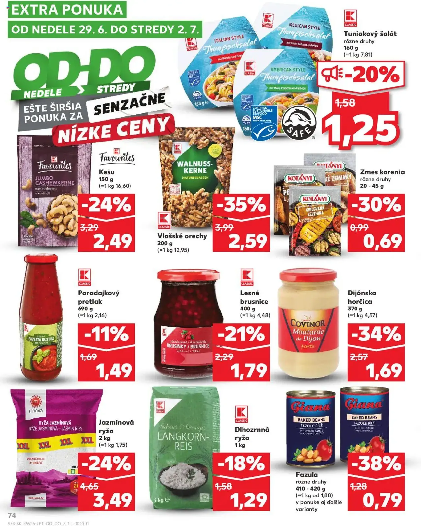 Kaufland SK - Bratislava-Dúbravka - 2025.06.26. érvényes szórólap 74 oldal 76 oldalból Kaufland SK - Bratislava-Dúbravka - 2025.06.26. érvényes szórólap 74 oldal 76 oldalból