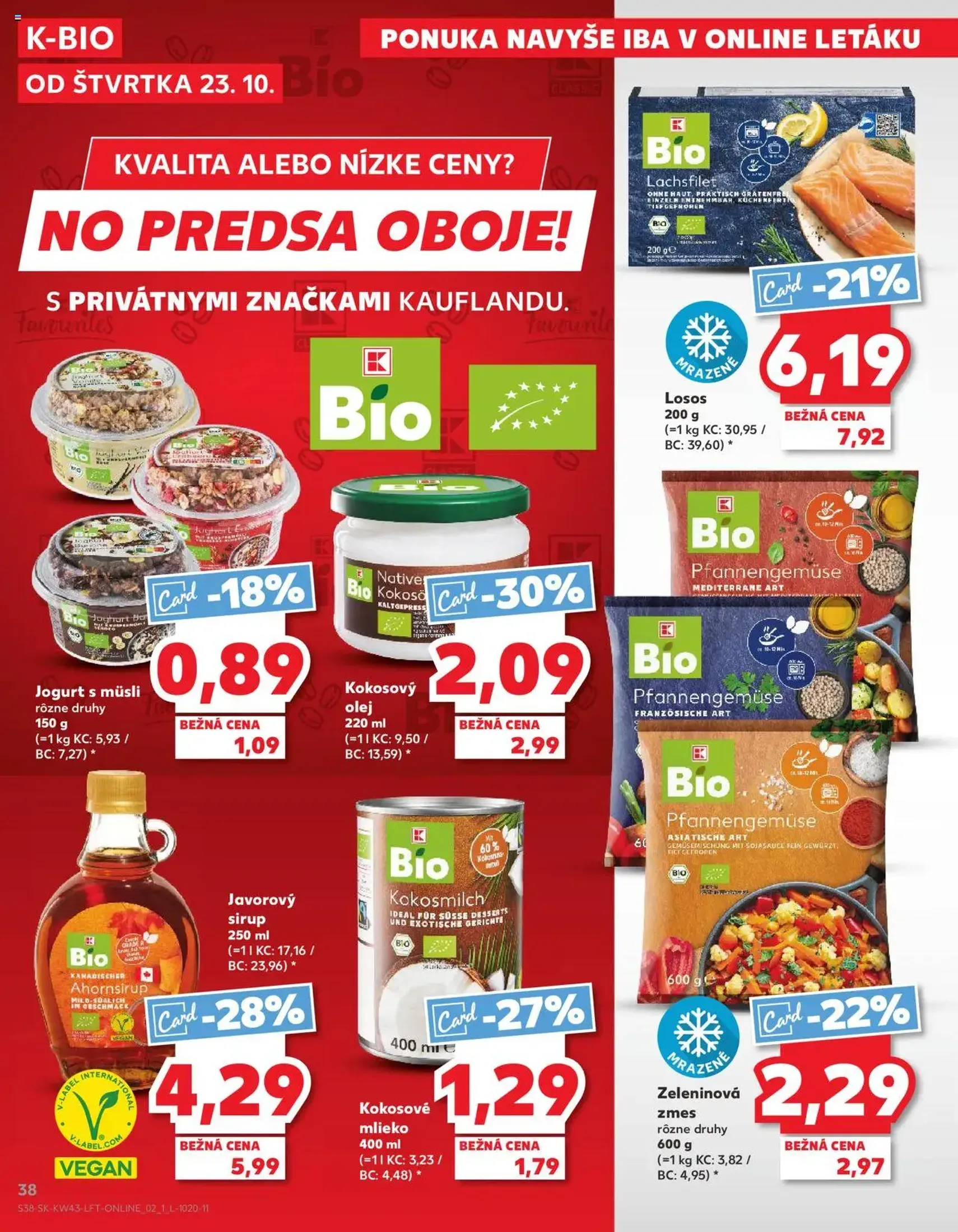 Kaufland SK Bratislava-Devínska Nová Ves - 2025.10.23. érvényes szórólap 38 oldal 76 oldalból Kaufland SK Bratislava-Devínska Nová Ves - 2025.10.23. érvényes szórólap 38 oldal 76 oldalból